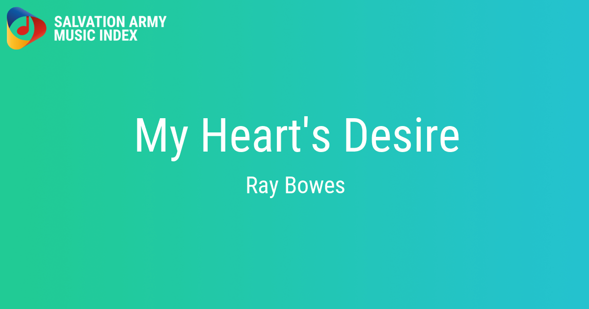 My Heart's Desire Salvation Army Music Index