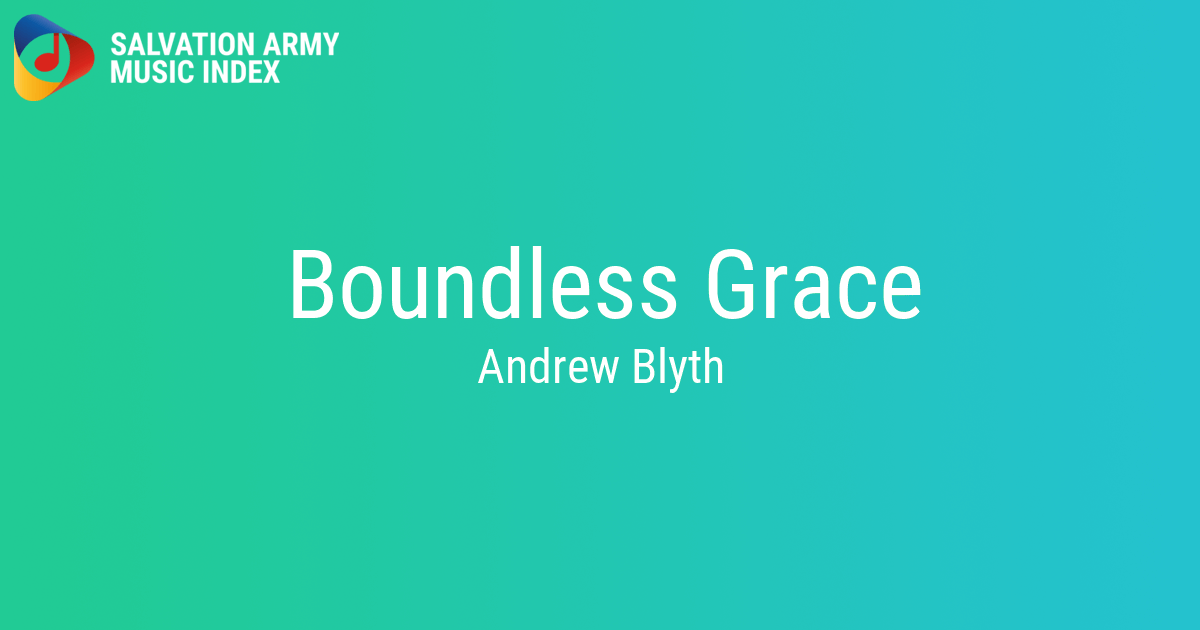 Boundless Grace - Salvation Army Music Index